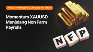 Momentum XAUUSD Menjelang Non Farm Payrolls